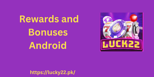 lucky 22 Bonuses and rewards