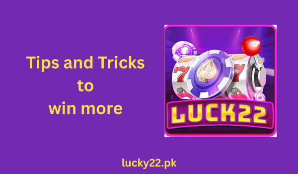 Lucky 22 Tips and Tricks